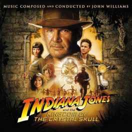   John Williams – Indiana Jones And The Kingdom Of The Crystal Skull (Original Motion Picture Soundtrack)
