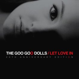 The Goo Goo Dolls – Let Love In