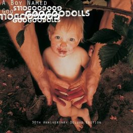   Goo Goo Dolls – A Boy Named Goo (30th Anniversary Deluxe Edition)
