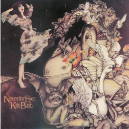 KATE BUSH - NEVER FOR EVER