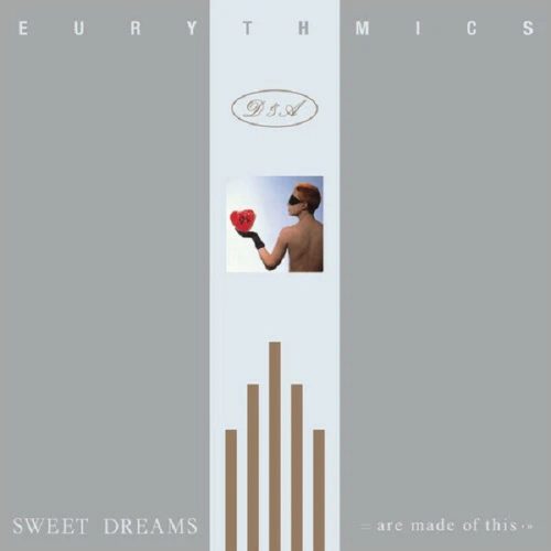 Eurythmics – Sweet Dreams (Are Made Of This)