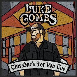 LUKE COMBS - THIS ONE'S FOR YOU TOO