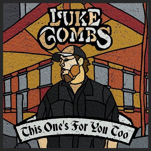 LUKE COMBS - THIS ONE'S FOR YOU TOO