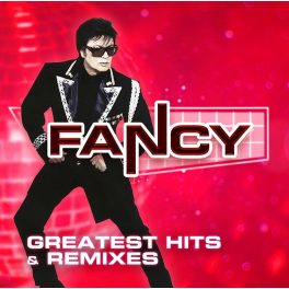 Fancy – Greatest Hits & Remixes