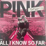 PINK - ALL I KNOW SO FAR: SETLIST