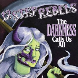 12 Step Rebels – The Darkness Calls Us All