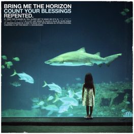Bring Me The Horizon – Count Your Blessings Repented.