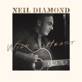 Neil Diamond – Wild At Heart