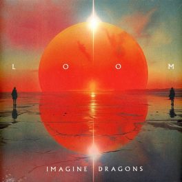 Imagine Dragons – Loom