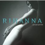 RIHANNA - GOOD GIRL GONE BAD