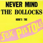 SEX PISTOLS - NEVER MIND THE BOLLOCKS
