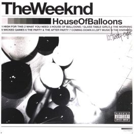 WEEKND - HOUSE OF BALLOONS
