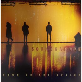 SOUNDGARDEN - DOWN ON THE UPSIDE