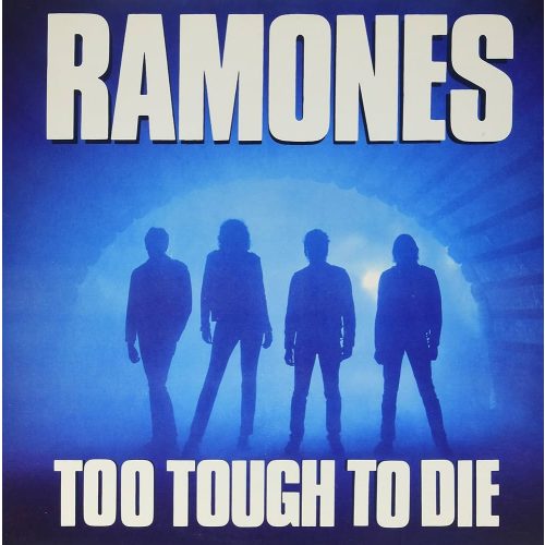 Ramones – Too Tough To Die
