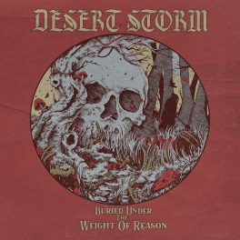 Desert Storm – Buried Under The Weight Of Reason