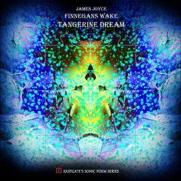 Tangerine Dream – Finnegans Wake (James Joyce)