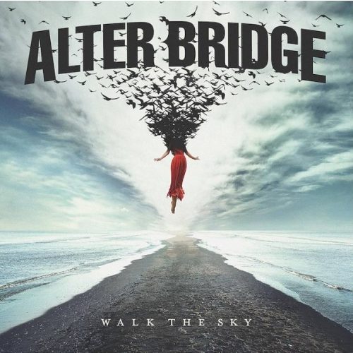 ALTER BRIDGE - WALK THE SKY