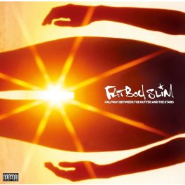 Fatboy Slim – Halfway Between The Gutter And The Stars