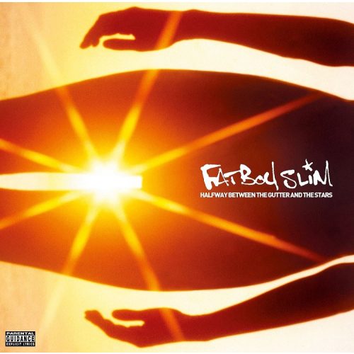 Fatboy Slim – Halfway Between The Gutter And The Stars