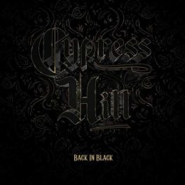 Cypress Hill – Back In Black