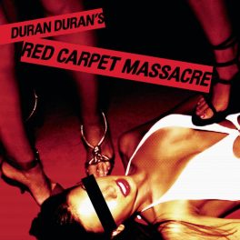 DURAN DURAN - RED CARPET MASSACRE