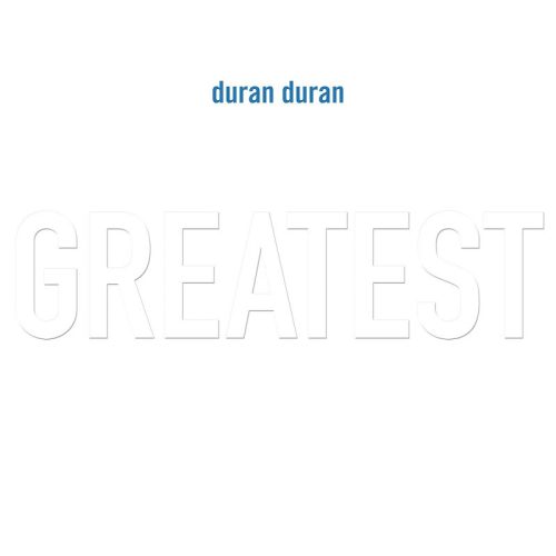 Duran Duran – Greatest