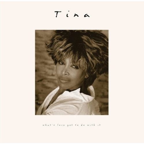 Tina Turner – What's Love Got To Do With It