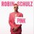 ROBIN SCHULZ - PINK