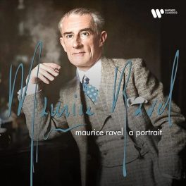 Maurice Ravel – A Portrait (Best Of)