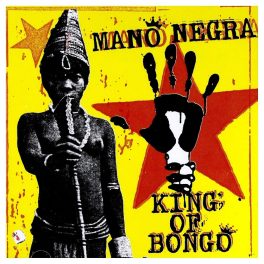 Mano Negra – King Of Bongo