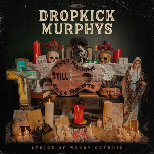 DROPKICK MURPHYS - THIS MACHINE STILL KILLS