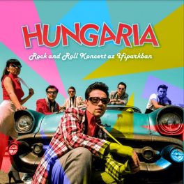 Hungaria – Rock And Roll Koncert az Ifiparkban