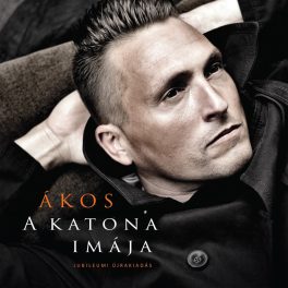 Ákos - A Katona Imája - Jubileumi Újrakiadás