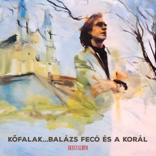 Balázs Fecó, Korál – Kőfalak... Balázs Fecó És A Korál Aranyalbum