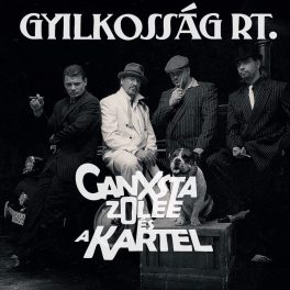 Ganxsta Zolee És A Kartel – Gyilkosság RT.