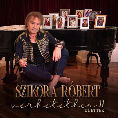 Szikora Róbert – Verhetetlen 11 (Duettek)