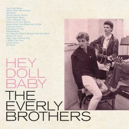 EVERLY BROTHERS - HEY DOLL BABY