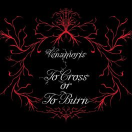 Venamoris – To Cross Or To Burn