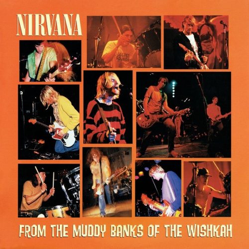 Nirvana – From The Muddy Banks Of The Wishkah