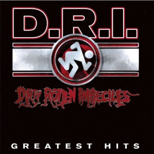 D.R.I. (Dirty Rotten Imbeciles) – Greatest Hits