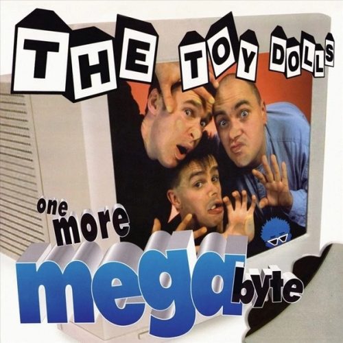 Toy Dolls – One More Megabyte