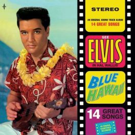   Elvis Presley – Blue Hawaii (Ajándék színes 7"-es bónusz kiadással)