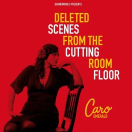 Caro Emerald – Deleted Scenes From The Cutting Room Floor