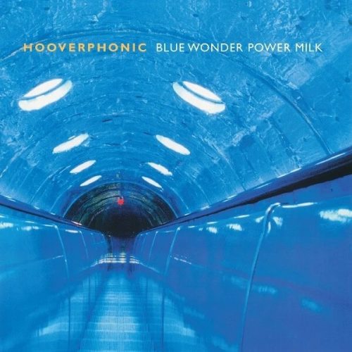 Hooverphonic – Blue Wonder Power Milk