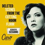 Caro Emerald – Deleted Scenes From The Cutting Room Floor (Acoustic Sessions)