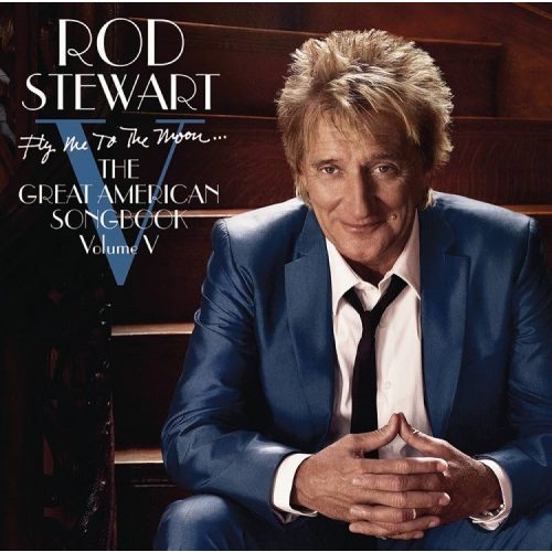 Rod Stewart – Fly Me To The Moon... The Great American Songbook Volume V