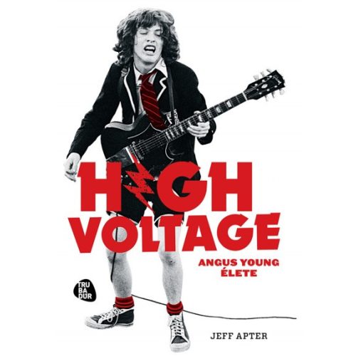 Jeff Apter - High Voltage - Magasfeszültség - Angus Young élete