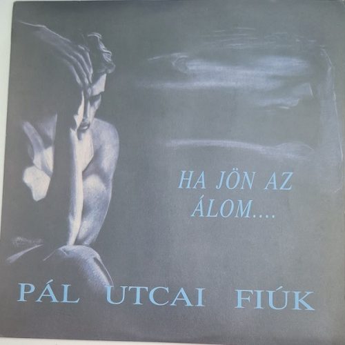 Pál Utcai Fiúk – Ha Jön Az Álom (Használt lemez)