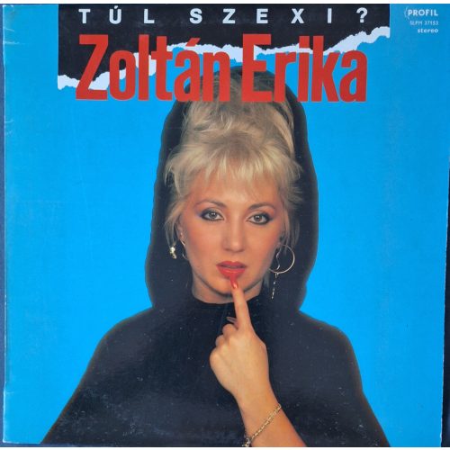 Zoltán Erika – Túl Szexi?